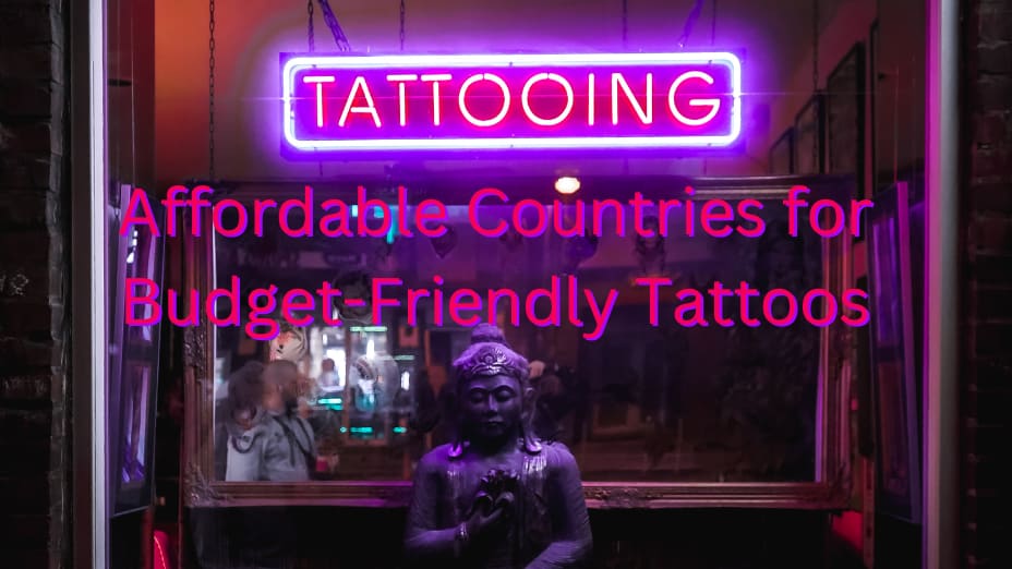 10 Affordable Countries For Budget Friendly Tattoos Lyfepyle