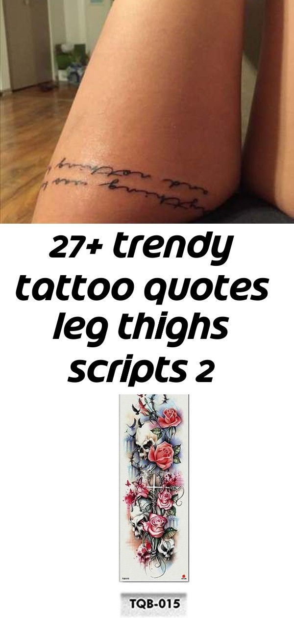 27 Trendy Tattoo Quotes Leg Thighs Scripts 2 In 2020 Mit Bildern