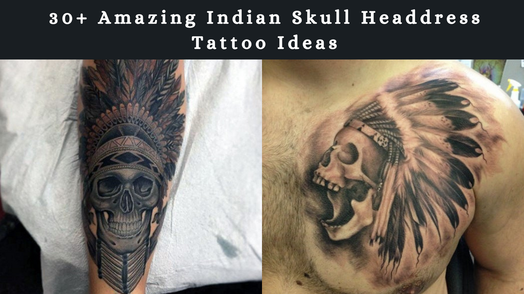 30 Amazing Indian Skull Headdress Tattoo Ideas For 2022 Tattooicon