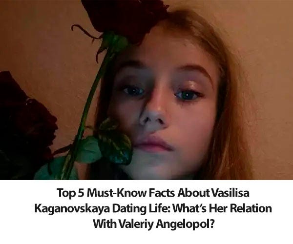 5 Must Know Facts About Vasilisa Kaganovskaya Dating Life Broadbiography