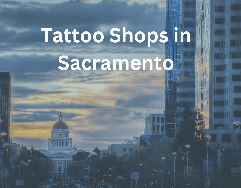 Top 10 Tattoo Shops in Sacramento Unveiled