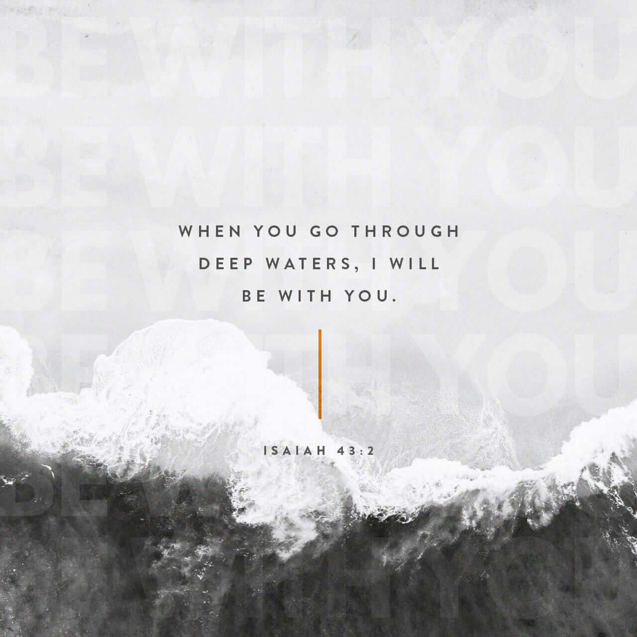 Isaiah 43 2 When You Pass Through The Waters I Will Be With You And