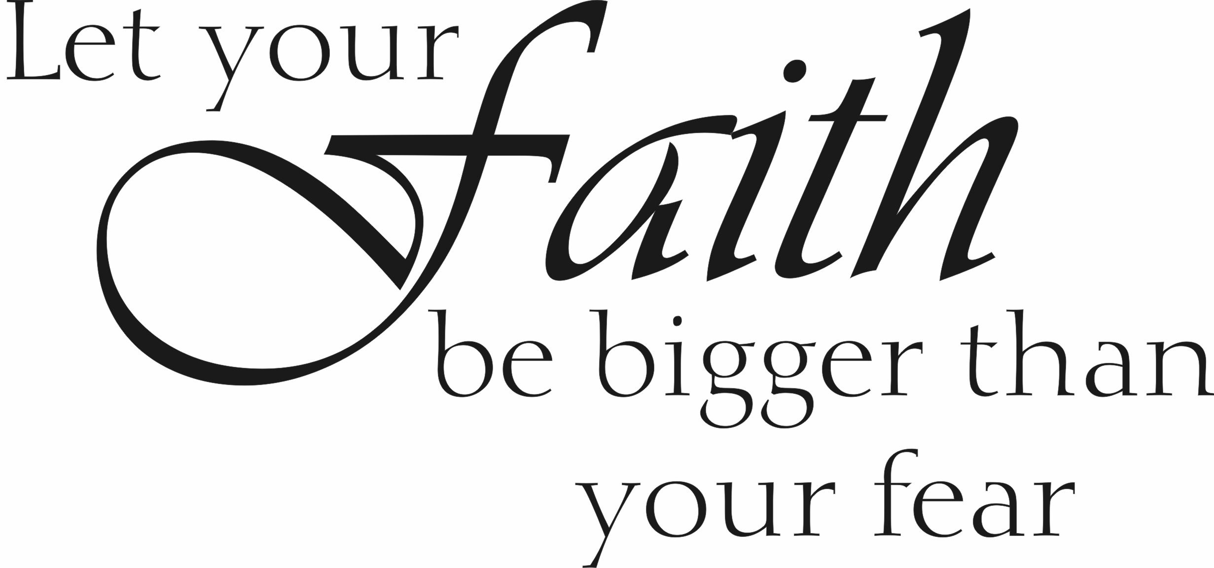 Let Your Faith Be Bigger Than Your Fears Cross Tattoo Religious Quote