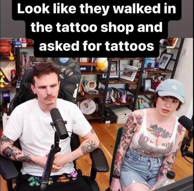 Look Like They Walked In The Tattoo Shop And Asked For Tattoos Ifunny