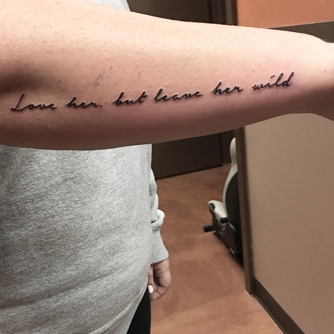 Love Her But Leave Her Wild Wild Tattoo Tattoo Quotes Tattoos For Women