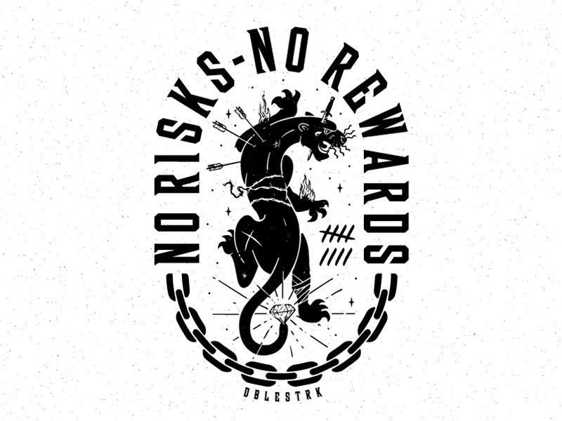 No Risks No Rewards By Doublestruck Designs On Dribbble