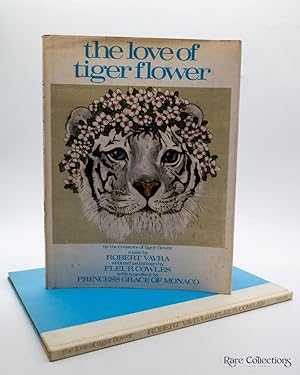 The Love Of Tiger Flower Illustrator Fleur Cowles By Robert Vavra Near Fine Hardcover 1980