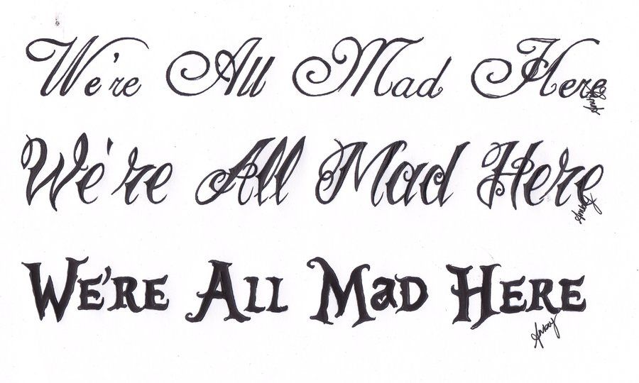 Were All Mad Here Tattoo Font